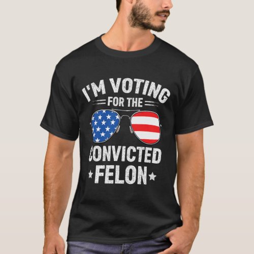 Voting Convicted Felon Funny Pro Trump 2024 5  T_Shirt