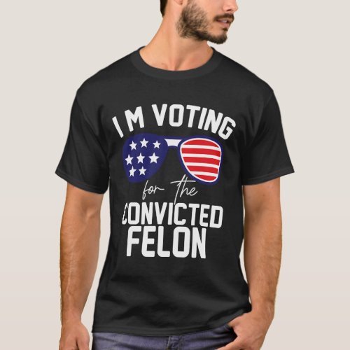 Voting Convicted Felon Funny Pro Trump 2024  T_Shirt