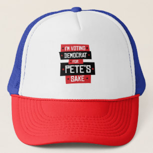 Voting Democrat for Pete's Sake Trucker Hat