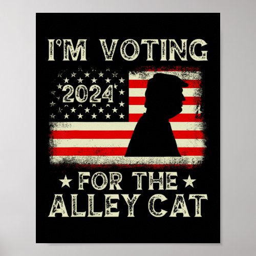 Voting For The Alley Cat Trump Felon American Flag Poster