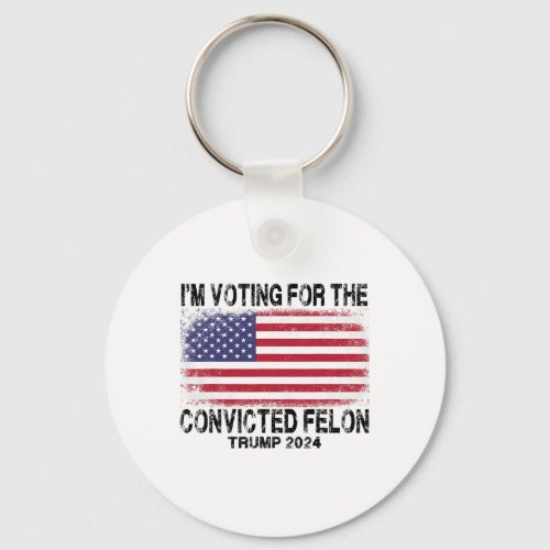 Voting For The Convicted Felon Funny Retro America Keychain