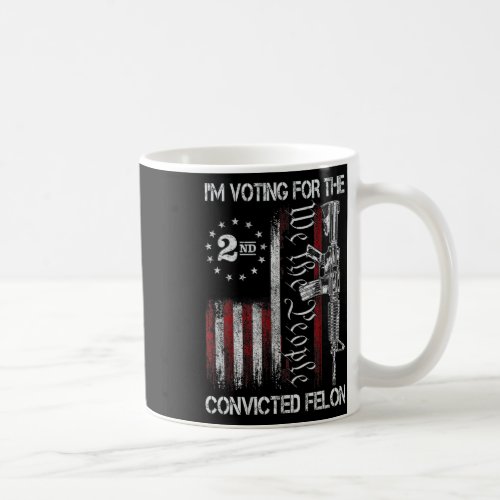 Voting For The Convicted Felon Trump 24 Us Flag Vi Coffee Mug