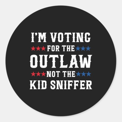 Voting For The Outlaw Not The Kid Sniffer Funny 2  Classic Round Sticker