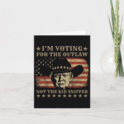 Voting For The Outlaw Not The Kid Sniffer Funny Tr Card