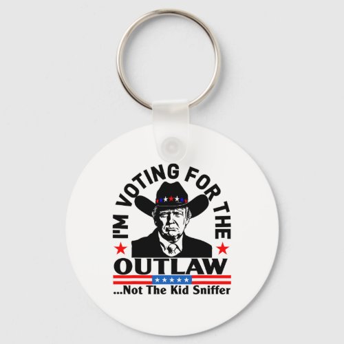 Voting For The Outlaw Not The Kid Sniffer Funny Tr Keychain