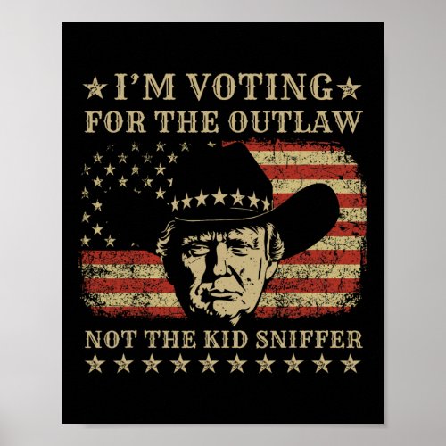 Voting For The Outlaw Not The Kid Sniffer Funny Tr Poster