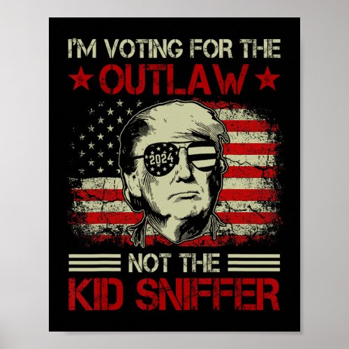 Voting For The Outlaw Not The Kid Sniffer Trump 20 Poster