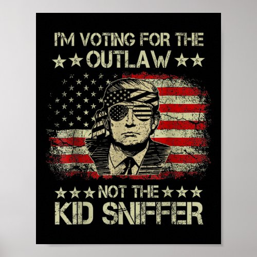 Voting For The Outlaw Not The Kid Sniffer Trump 20 Poster
