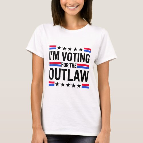 Voting For The Outlaw  T_Shirt