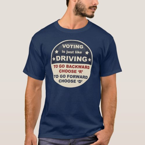 Voting is Just Like Driving T_Shirt