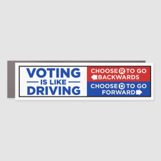 Voting Is Like Driving R Backwards D Forward Car Magnet