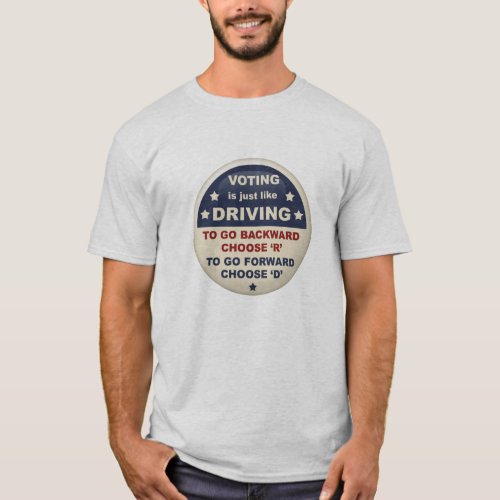 Voting Is Like Driving T_Shirt