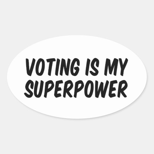 Voting is my superpower oval sticker