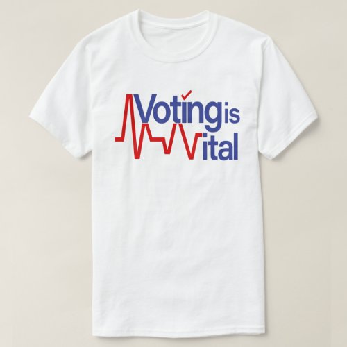 Voting Is Vital T_Shirt