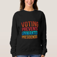 Voting Prevents Unwanted Presidencies Election 