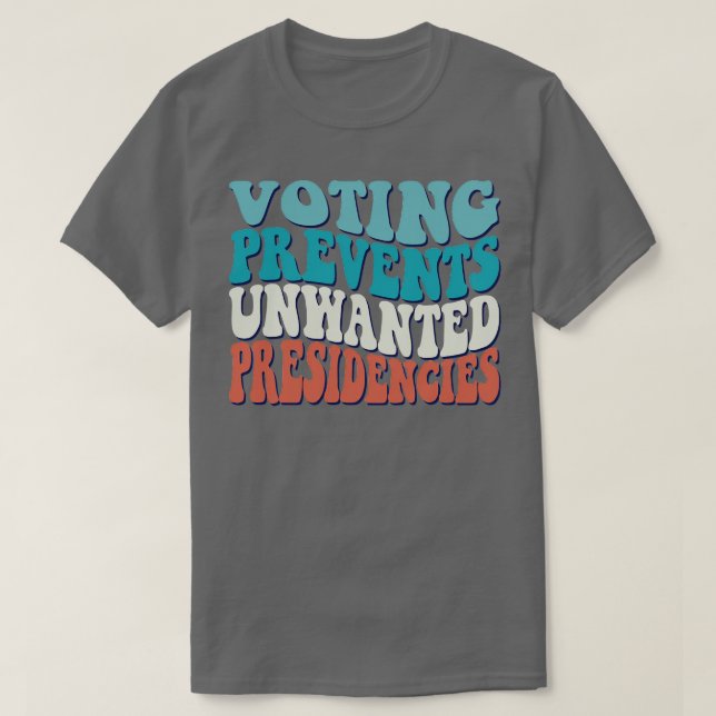 Voting Prevents Unwanted Presidencies Funny Kamala T-Shirt (Design Front)