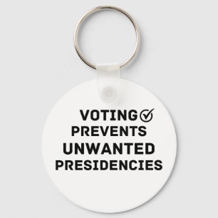 Voting Prevents Unwanted Presidencies Gift Keychain