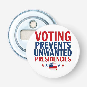 Voting Prevents Unwanted Presidencies men women Bottle Opener