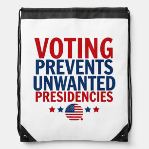 Voting Prevents Unwanted Presidencies men women Drawstring Bag