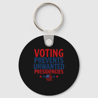 Voting Prevents Unwanted Presidencies Men Women  Keychain