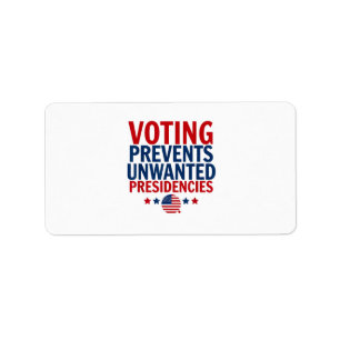 Voting Prevents Unwanted Presidencies men women Label