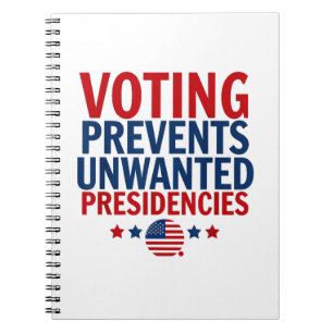 Voting Prevents Unwanted Presidencies men women Notebook
