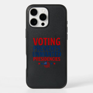 Voting Prevents Unwanted Presidencies men women iPhone 16 Pro Max Case