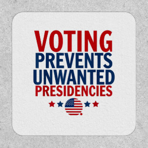 Voting Prevents Unwanted Presidencies men women Patch