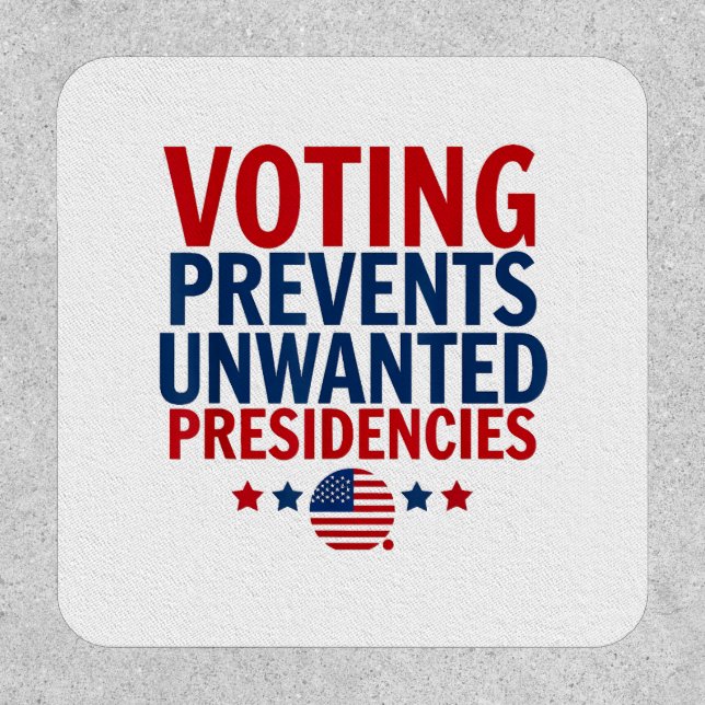 Voting Prevents Unwanted Presidencies men women Patch (Front)