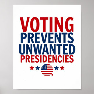 Voting Prevents Unwanted Presidencies men women Poster