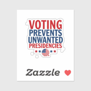 Voting Prevents Unwanted Presidencies men women Sticker