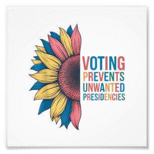 Voting Prevents Unwanted Presidencies Voting Desig Photo Print
