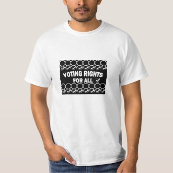 Voting Rights For All T-shirt by profilesincolor at Zazzle