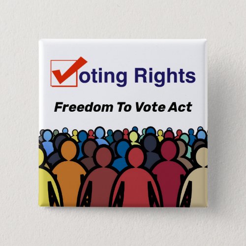 Voting Rights Freedom To Vote Act Button