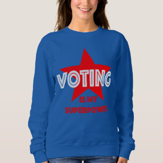Voting Superpower t-shirt Sweatshirt