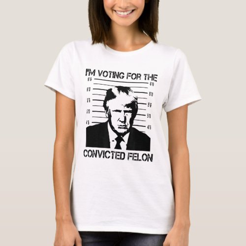 Voting Trump 2024 Im Voting Convicted Felon Patri T_Shirt
