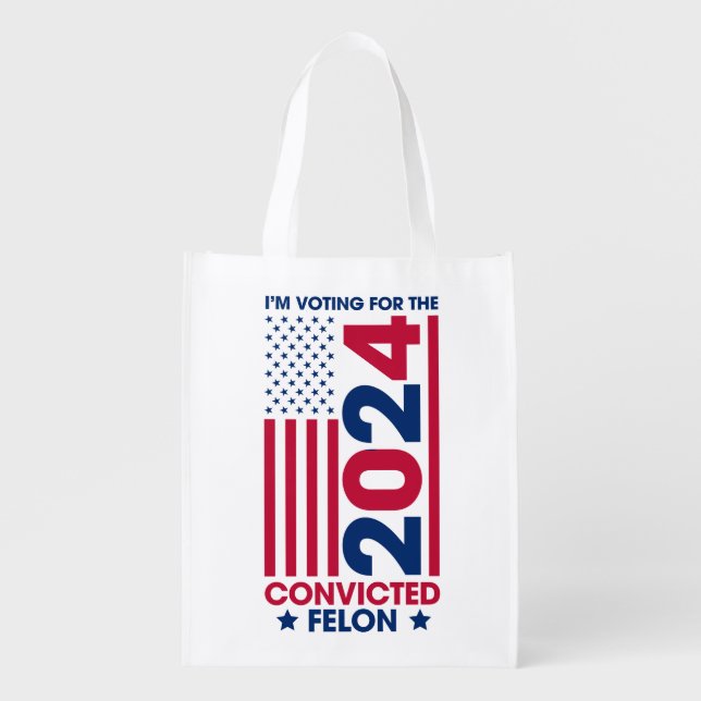 Voting Trump Convicted Felon 2024 Grocery Bag (Front)