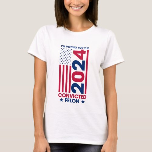 Voting Trump Convicted Felon 2024 T_Shirt