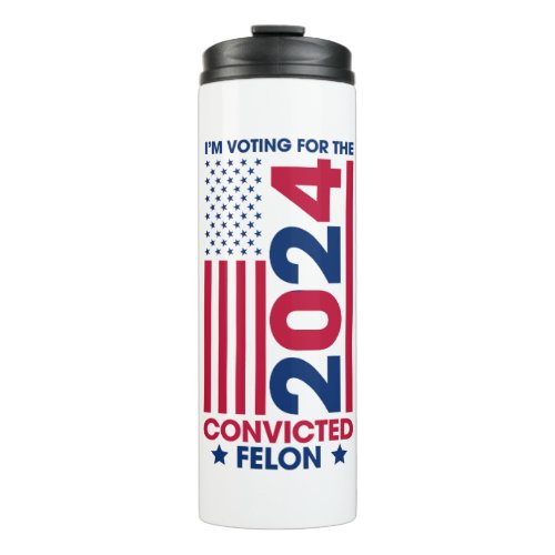 Voting Trump Convicted Felon 2024 Thermal Tumbler