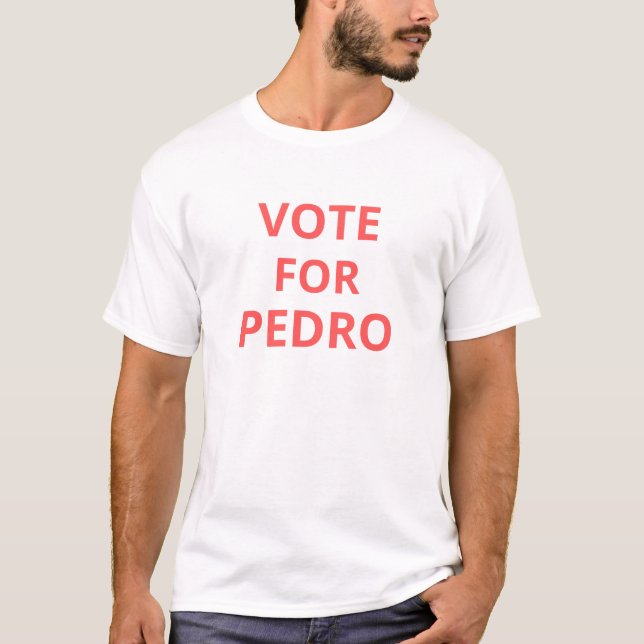 Votr for pedro - funny  T-Shirt (Front)
