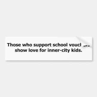 Vouchers for Inner-City Kids Bumper Sticker
