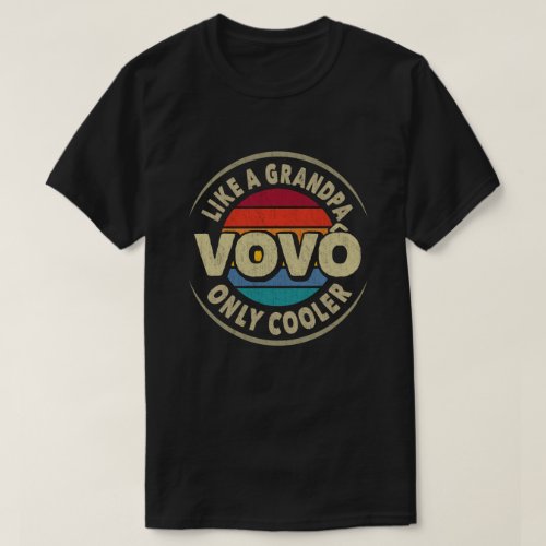 Vovo Like a Grandpa Only Cooler Fathers Day Gift T_Shirt