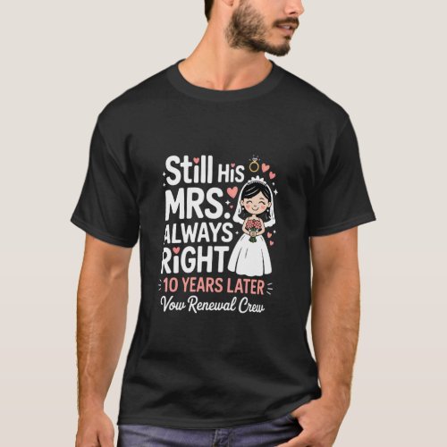 Vow Renewal Crew Bride Wedding Anniversary Still H T-Shirt