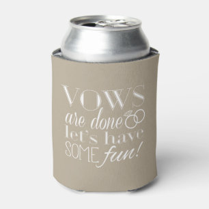 Vows Are Done So Let's Have Some Fun! Wedding Can Cooler
