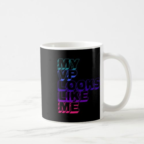 Vp Looks Like Me _ Vice President Kamala Harris  Coffee Mug