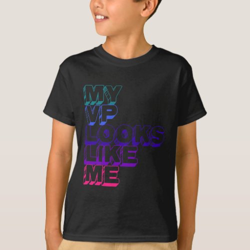 Vp Looks Like Me _ Vice President Kamala Harris  T_Shirt