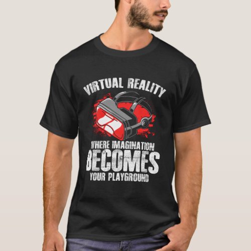 Vr Player Virtual Reality Gamer Imagination Vr Vid T_Shirt