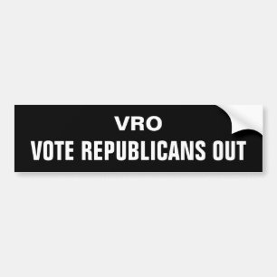 VRO, VOTE REPUBLICANS OUT BUMPER STICKER