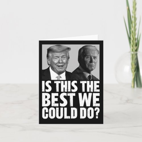 Vs Biden Is This The Best We Could Do Funny Polit Card