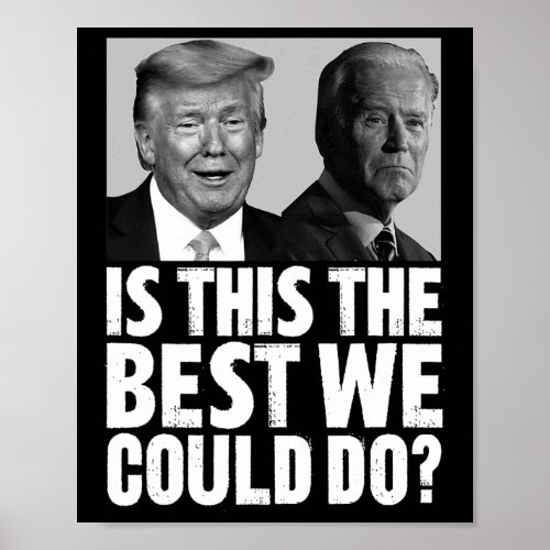 Vs Biden Is This The Best We Could Do Funny Polit Poster